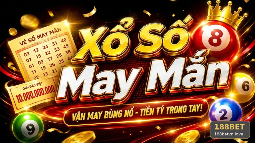 Xổ Số 188BET: Đọc Chi Tiết Giao Diện Vé Số, Kết Quả Và Quản Lý Thời Gian Theo Dõi Kỳ Quay Cùng Giới Hạn Chi Tiêu – Góc Tiếp Cận Thân Thiện Tại 188betvn.love